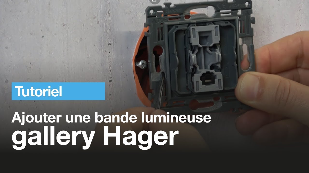 Image [Tutoriel] gallery - Ajouter l’option de bande lumineuse sur les appareillages encastrés | Hager | Hager France